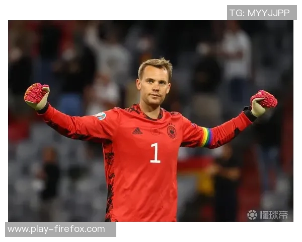 诺伊尔失误引发队内调侃或因刮胡子后的运气回归