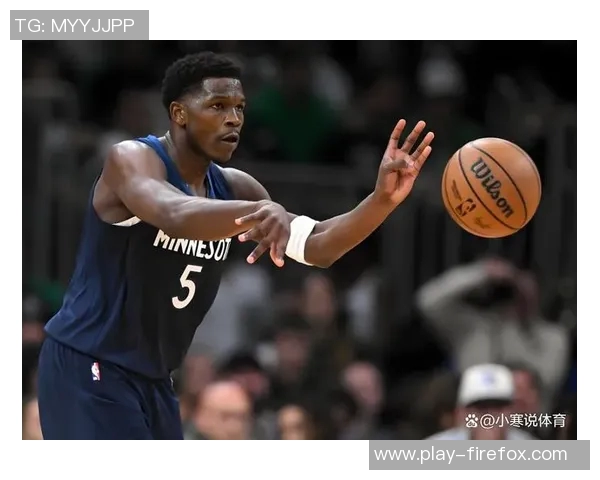 爱德华兹第三节狂飙16分前三节已斩获34分展现超强状态